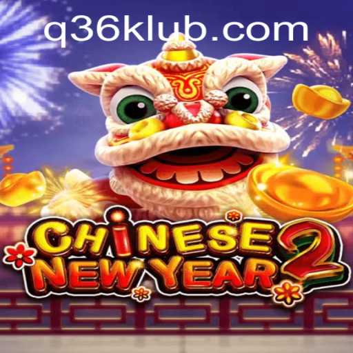 Exploring the Excitement of CHINESENEWYEAR2: A Festive Gaming Experience
